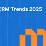 CRM Trends 2025 & Future of CRM