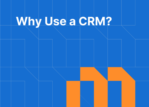 Why Use a CRM? Straight Answers to Common Questions