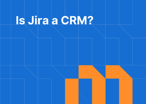 Is Jira a CRM? What You Can (and Can’t) Do in Jira
