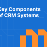 Key Components of CRM Systems