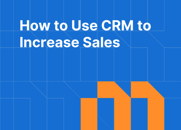 10 Ways on How to Use CRM to Increase Sales and Grow Revenue