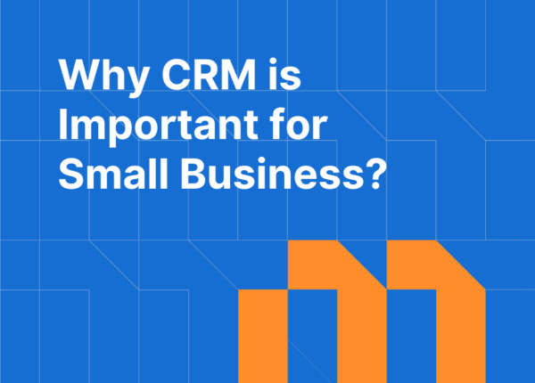 Why CRM is Important for Small Business? 