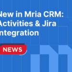 New in Mria CRM: Activities & Jira Integration