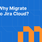 Why Migrate to Jira Cloud?
