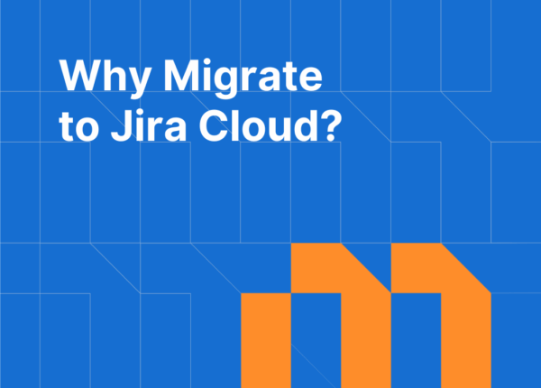 Why Migrate to Jira Cloud? Everything You Need to Know Before Atlassian Cloud Migration