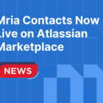 Mria Contacts: Contact Management in Jira & JSM is Now Live on the Atlassian Marketplace