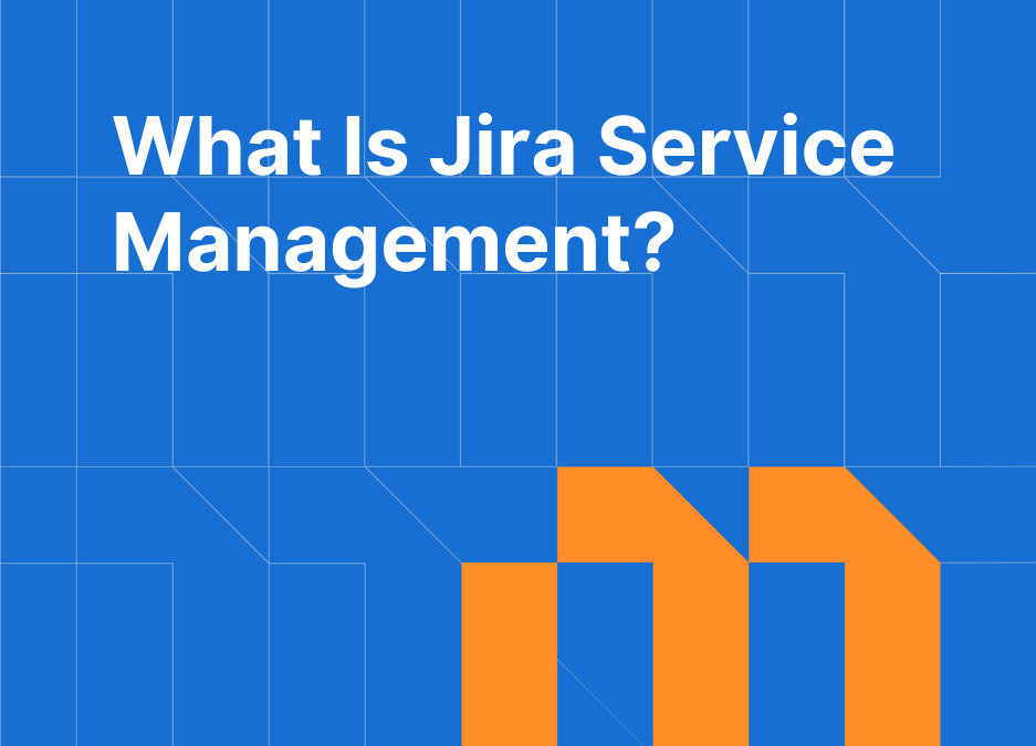 What Is Jira Service Management?