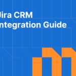 Jira CRM Integration Guide: Native CRM in Jira vs External CRM Tools