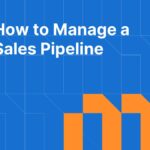 How to Manage a Sales Pipeline: Metrics, Stages, and Hygiene Tips