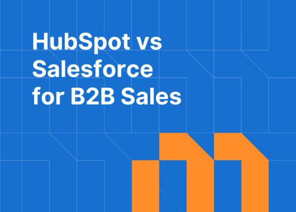 HubSpot vs Salesforce: Which CRM Is Best for B2B Sales Teams?