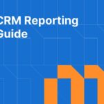CRM Reporting Guide: Key Metrics, Dashboards, and Sales Forecasting