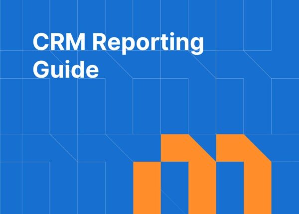 CRM Reporting Guide: Key Metrics, Dashboards, and Sales Forecasting