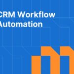 CRM Workflow Automation: How to Set Up Triggers, Tasks, and Alerts