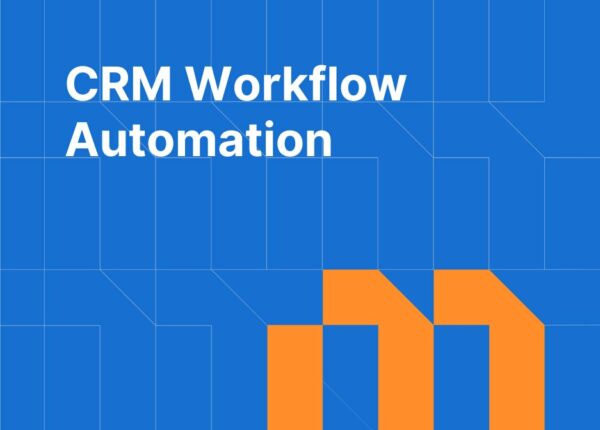 CRM Workflow Automation: How to Set Up Triggers, Tasks, and Alerts