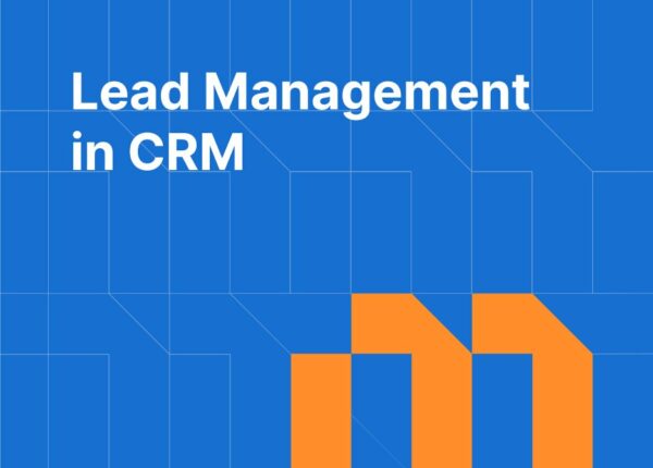 Lead Management in CRM: How to Track, Score, and Convert Leads