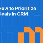 How to Prioritize Deals in CRM: Scoring, Signals, and Focus Strategies