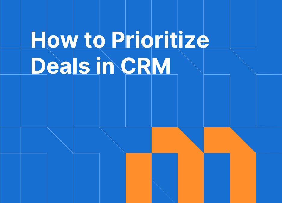How to Prioritize Deals in CRM: Scoring, Signals, and Focus Strategies