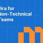 Jira for Non-Technical Teams: How Marketing, HR, and Ops Use It