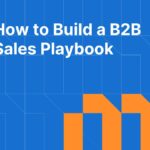 How to Build a B2B Sales Playbook: Stages, Scripts, and CRM Integration