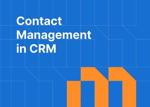 Contact Management in CRM: How to Organize Companies, People, and History