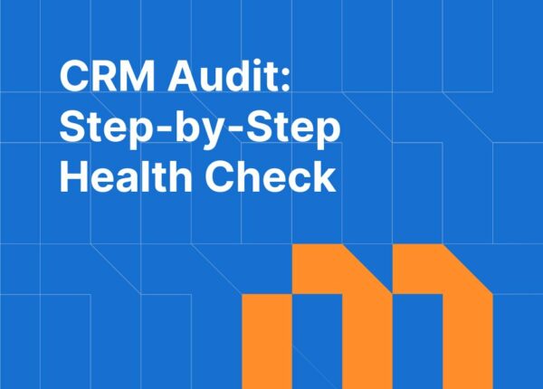 How to Audit Your CRM: A Step-by-Step Health Check for Sales Leaders