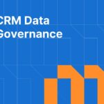 CRM Data Governance: How to Set Ownership, Access Rules, and Data Standards