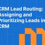 CRM Lead Routing: How to Automatically Assign and Prioritize Inbound Leads