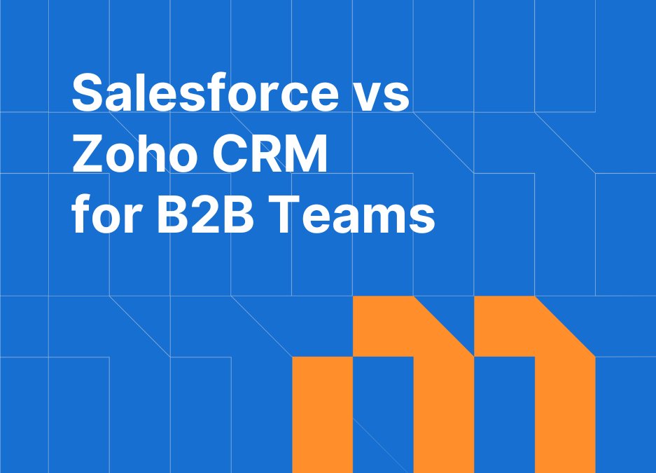 Salesforce vs Zoho CRM: Which Platform Is Worth the Price for B2B Teams?