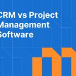 CRM vs Project Management Software: Key Differences and When to Use Both